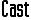 Cast